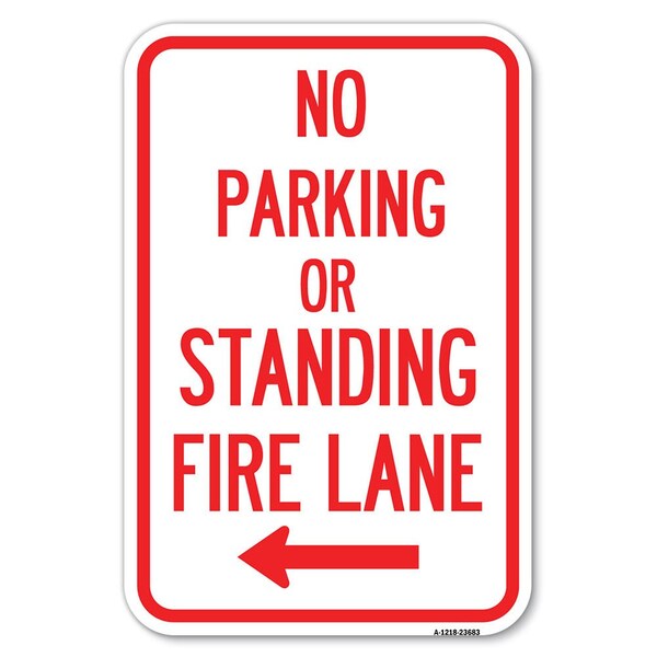 Signmission No Parking or Standing Fire Lane With Heavy-Gauge Aluminum Sign, 12" x 18", A-1218-23683 A-1218-23683 - main